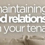 Maintaining good relationship with your tenants Maintaining good relationship with your tenants